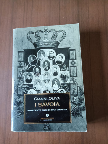 I savoia. Novecento anni di una dinastia | Gianni Oliva - Mondadori