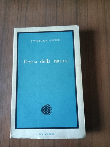 Teoria della natura | Johann Wolfgang Goethe - Boringhieri