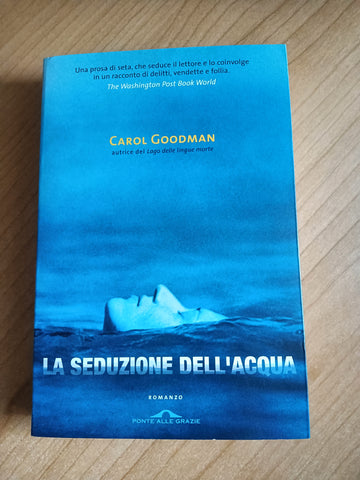 La seduzione dell’acqua | Carol Goodman - Ponte alle grazie