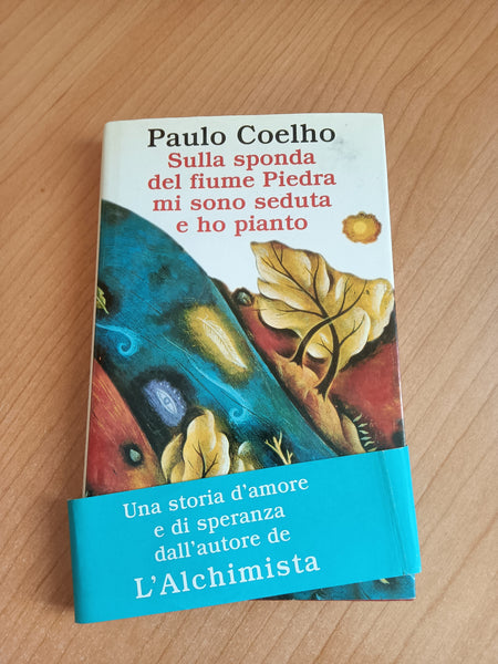 Sulla sponda del fiume Piedra mi sono seduta e ho pianto | Paulo Coelho - Bompiani