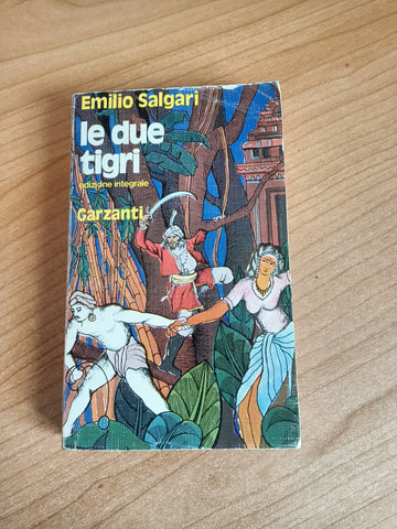 La due tigri | Emilio Salgari - Garzanti