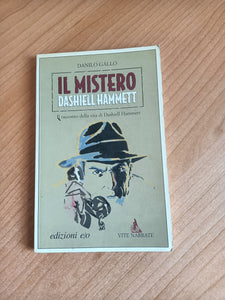 Il mistero Dashiell Hammett. Il racconto della vita di Dashiell Hammett | Danilo Gallo - Edizioni e/o
