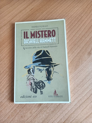 Il mistero Dashiell Hammett. Il racconto della vita di Dashiell Hammett | Danilo Gallo - Edizioni e/o