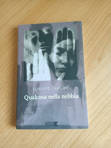Qualcosa nella nebbia | Roberto Camurri
