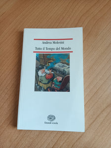 Tutto il tempo del mondo | Andrea Molesini - Einaudi