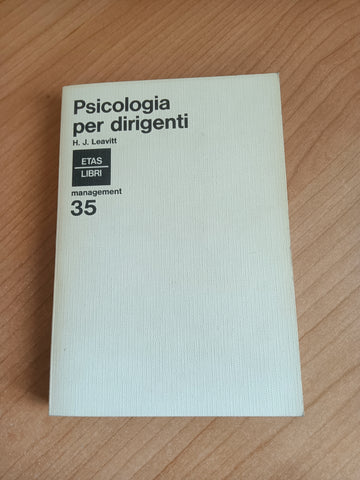 Psicologia per dirigenti | H. J. Leavitt