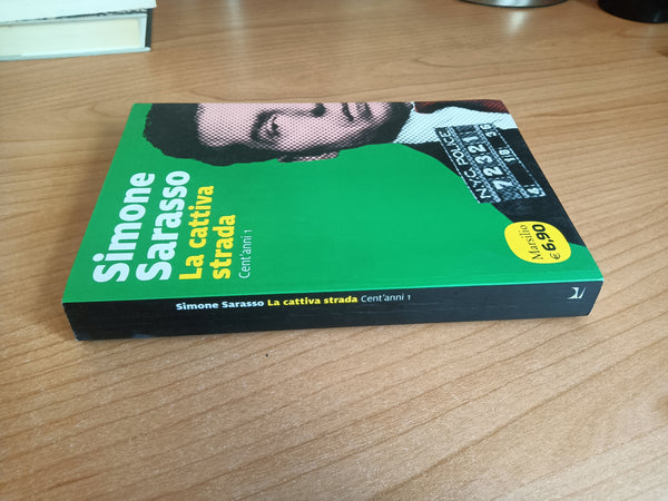 La cattiva strada. Cent’anni 1 | Simone Sarasso - Marsilio