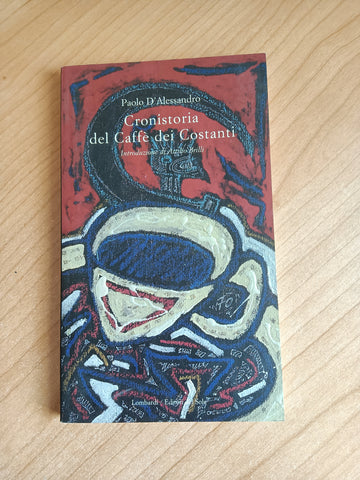 Cronistoria del Caffè dei Costanti | Paolo D’Alessandro