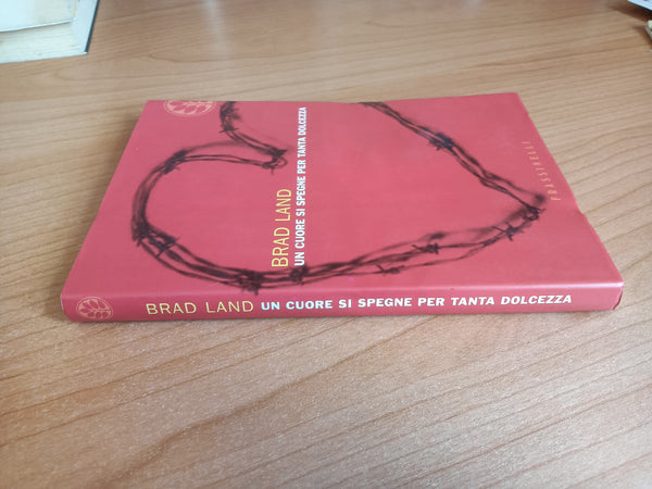Un cuore si spegne per tanta dolcezza | Brad Land