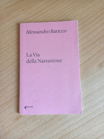 La Via della Narrazione | Alessandro Baricco - Feltrinelli
