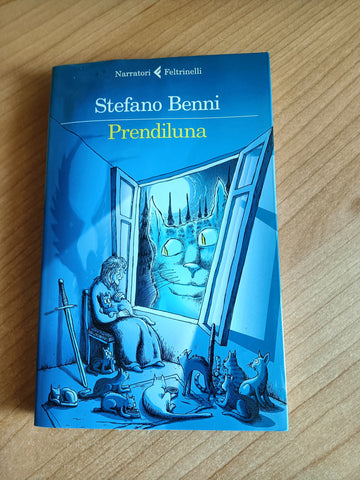 Prendiluna | Stefano Benni - Feltrinelli