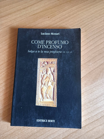 Come profumo d’incenso. Salga a te la mia preghiera | Luciano Monari
