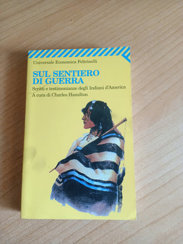 Sul Sentiero di Guerra | Charles Hamilton, a cura di - Feltrinelli