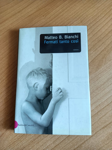 Fermati tanto così | Matteo B. Bianchi