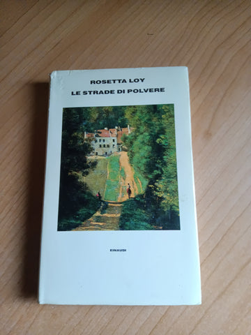 Le strade di polvere | Rosetta Loy - Einaudi