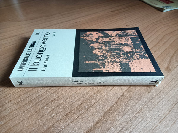 Il buongoverno. Saggi di economia e politica 1897-1954 Vol. I | Luigi Einaudi - Laterza