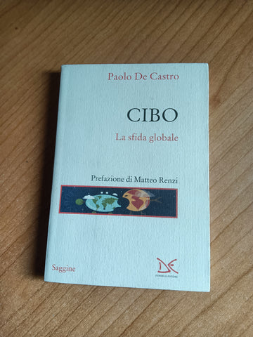 Cibo. La sfida globale | Paolo De Castro