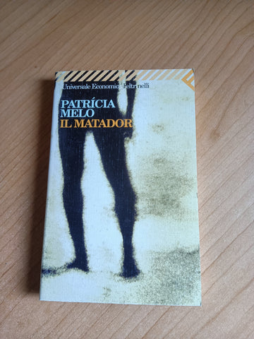 Il matador | Patricia Melo - Feltrinelli