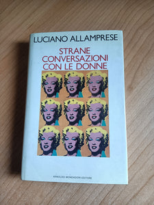 Strane conversazioni con le donne | Luciano Allamprese - Mondadori