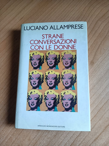 Strane conversazioni con le donne | Luciano Allamprese - Mondadori