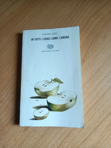 In Tutti I Sensi Come L’amore | Vinci Simona- Einaudi