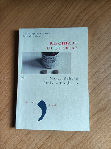 Rischiare di guarire | Marco Bobbio; Stefano Cagliano
