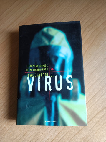 Cacciatori di virus | Joseph McCormick; Susan Fisher-Hoch - Mondadori