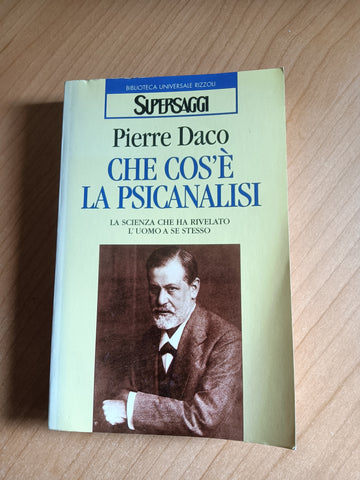 Che cos’è la psicanalisi | Pierre Daco - Rizzoli