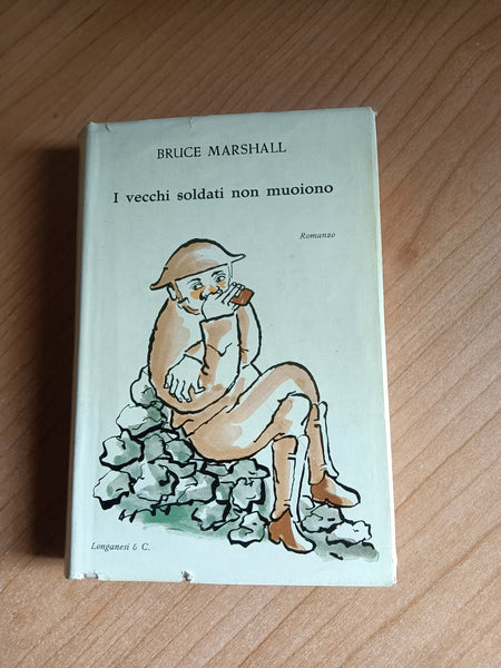 I vecchi soldati non muoiono | Bruce Marshall