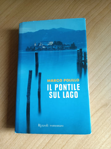 Il pontile sul lago | Marco Polillo - Rizzoli
