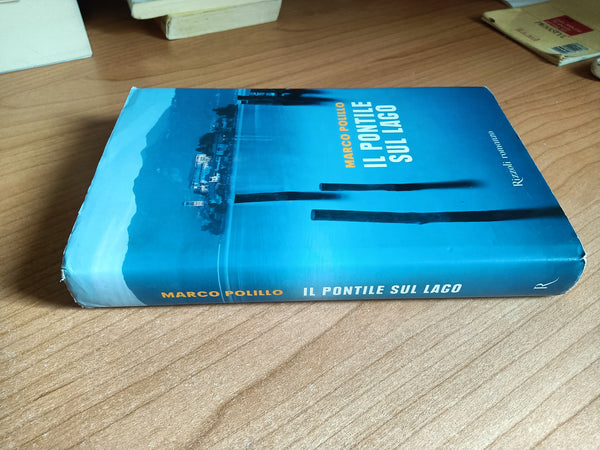Il pontile sul lago | Marco Polillo - Rizzoli