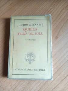 Quilla figlia del sole | Guido Milanesi - Mondadori
