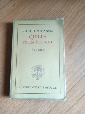 Quilla figlia del sole | Guido Milanesi - Mondadori