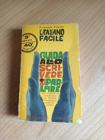 L’italiano facile. Guida allo scrivere e il parlare | Franco Fochi - Feltrinelli