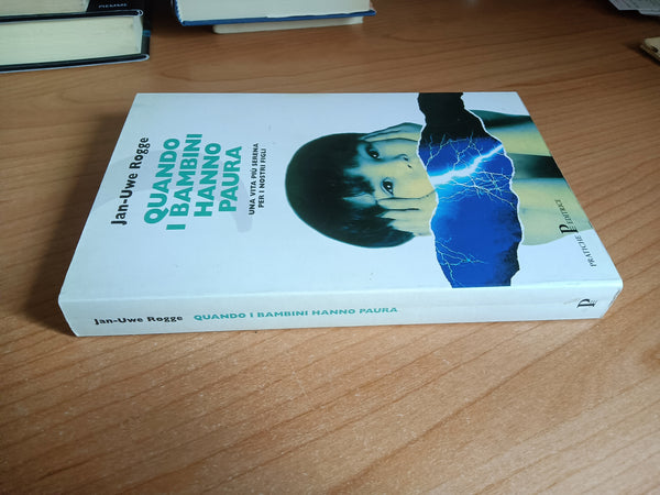 Quando i bambini hanno paura. Una vita più serena per i nostri figli | Jan-Uwe Rogge