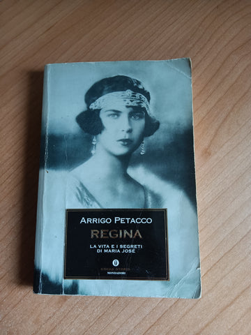 Regina. La vita e i segreti di Maria Josè | Arrigo Petacco - Mondadori