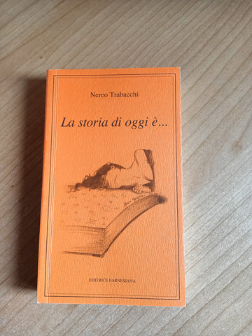 La storia di oggi è | Nereo Trabacchi