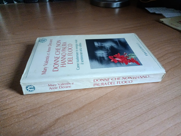 Donne che non hanno paura del fuoco | Mary Valentis, Anne Devane