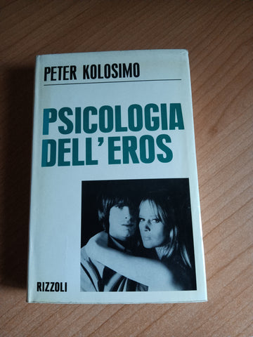 Psicologia dell’eros | Peter Kolosimo - Rizzoli