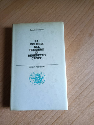 La politica nel pensiero di Benedetto Croce | Salvatore Onufrio