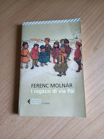 I ragazzi di Via pal | Ferenc Molnar - Feltrinelli