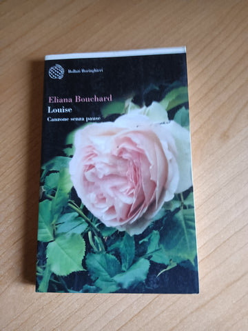 Louise. Canzone senza pause | Eliana Bouchard - Bollati Boringhieri
