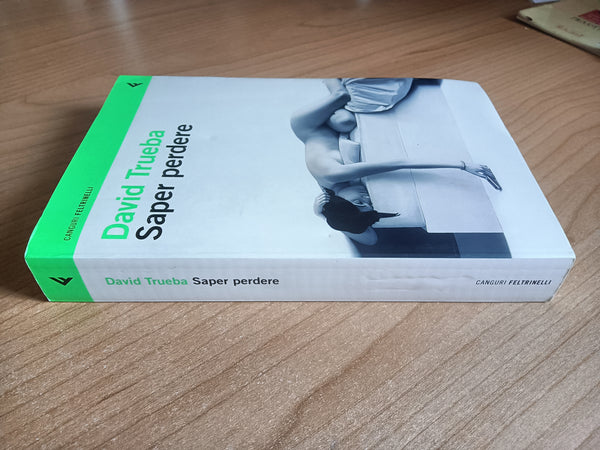 Saper perdere | David Trueba - Feltrinelli