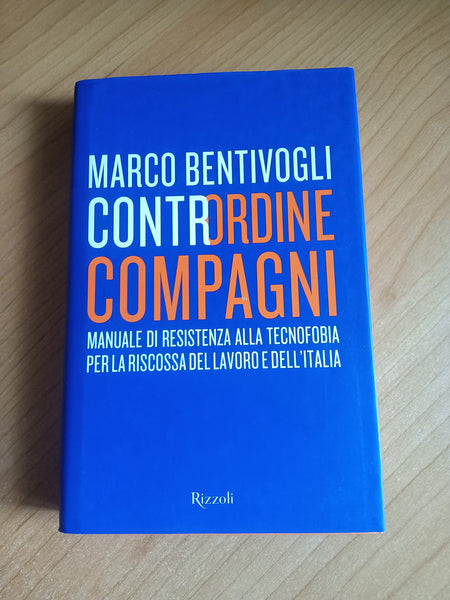 Contrordine compagni | Marco Bentivogli - Rizzoli