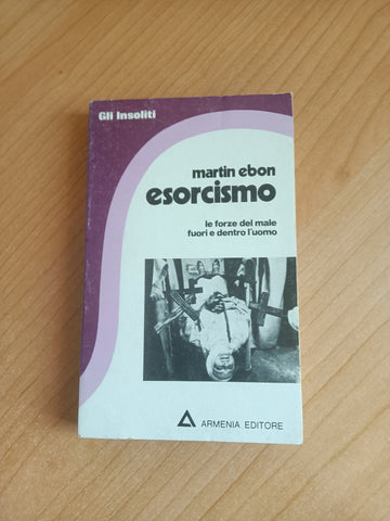 Esorcismo. Le forze del male fuori e dentro l’uomo | Martin Ebon