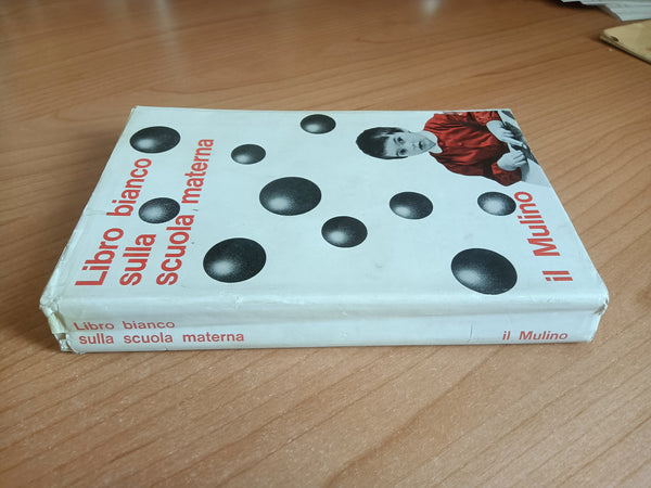 Libro bianco sulla scuola materna | Comitato di studio dei problemi della scuola e dell’università italiana - Mulino