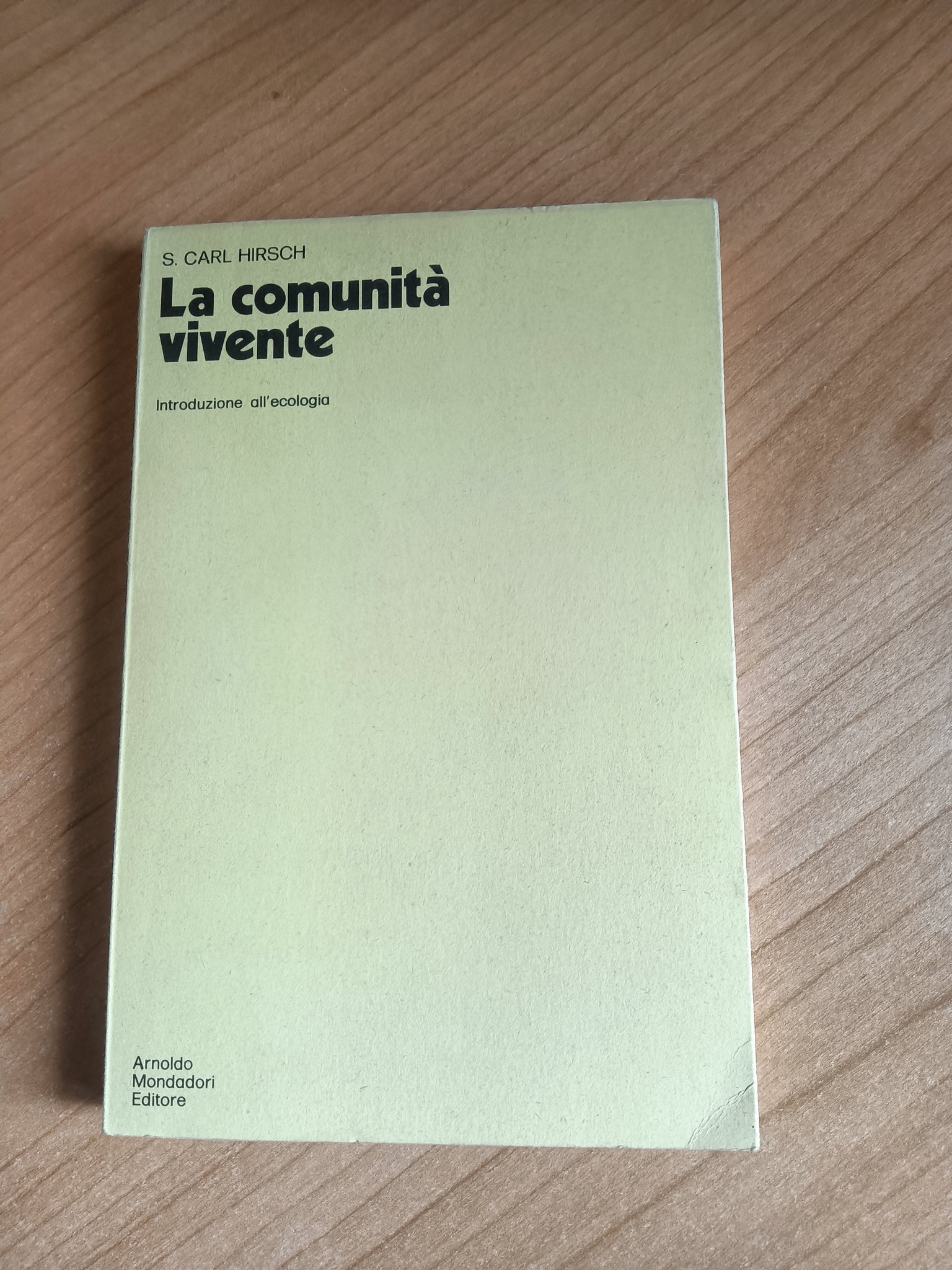 La comunità vivente. Introduzione all’ecologia | Carl Hirsch - Mondadori