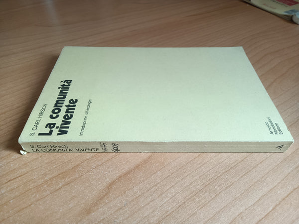 La comunità vivente. Introduzione all’ecologia | Carl Hirsch - Mondadori