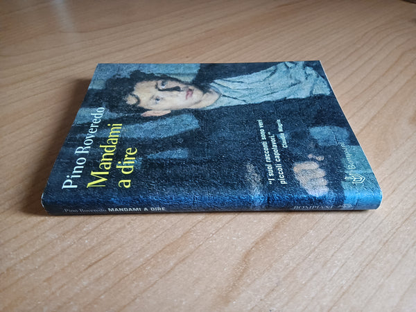 Mandami a dire | Pino Roveredo - Bompiani