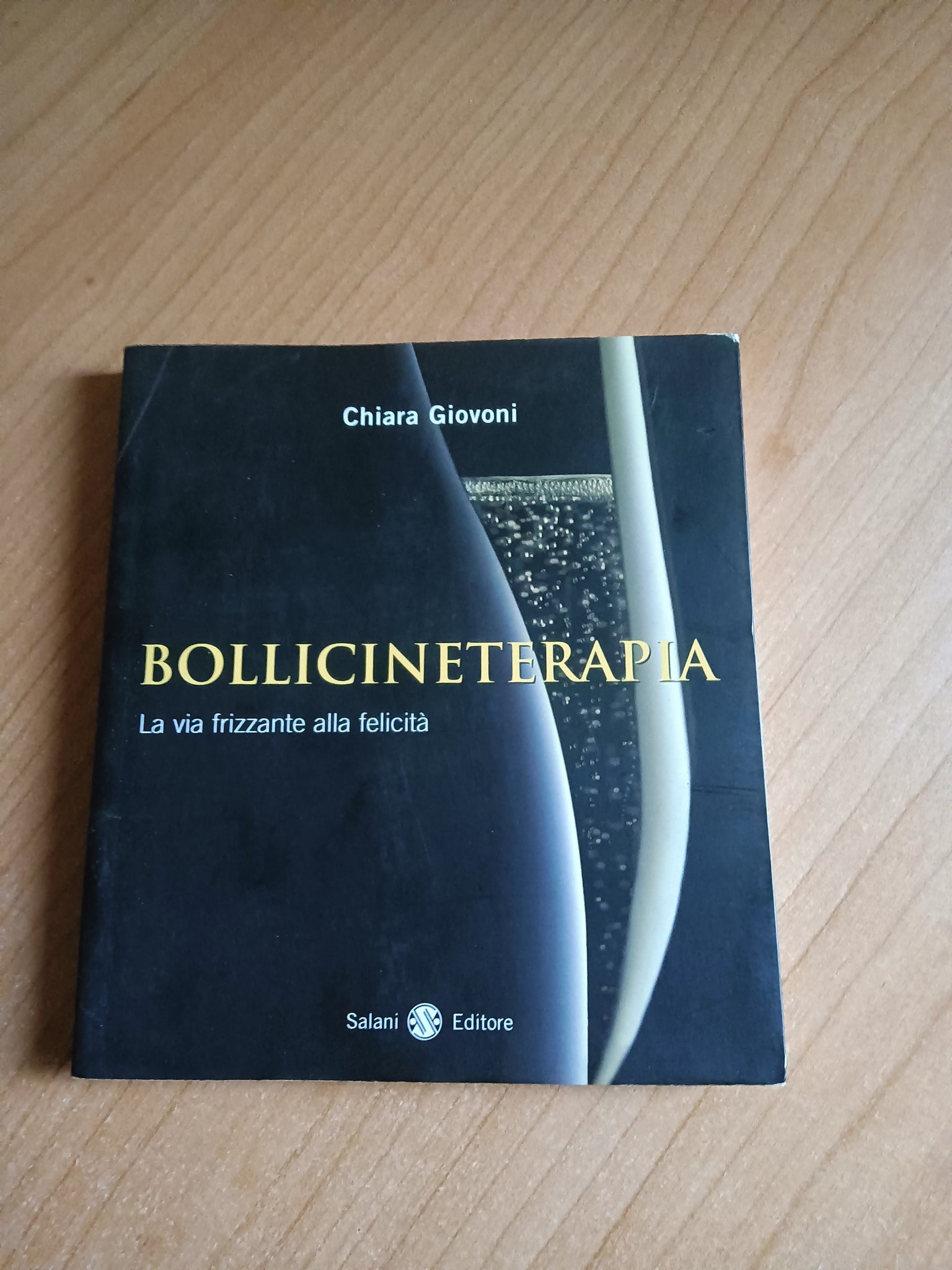 Bollicineterapia. La via frizzante alla felicità | Chiara Giovoni - Salani